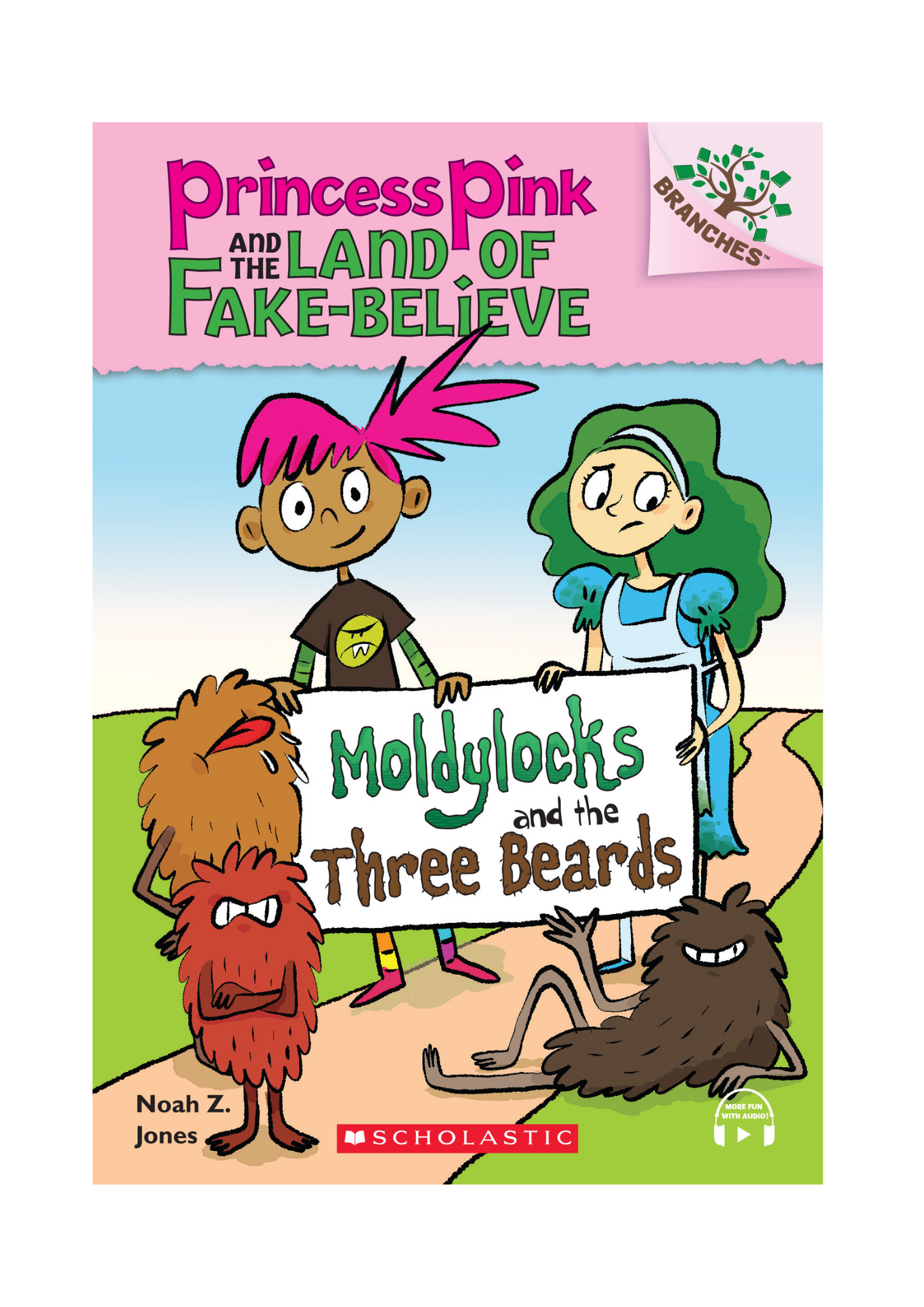 Princess Pink and the Land of Fake-Believe #1 : Moldylocks and the Three Beards