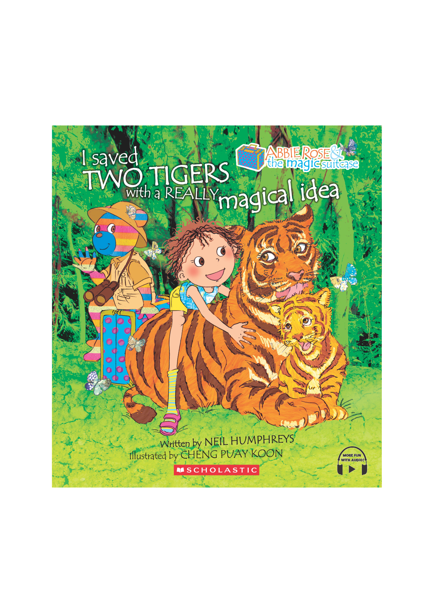 Abbie Rose #4: I Saved Two Tigers with a Really Magical Idea